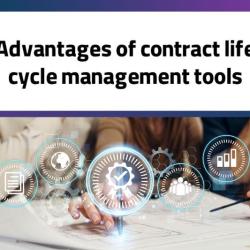 Advantages of contract lifecycle management tools
